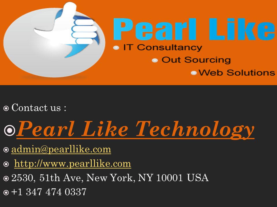  Contact us :  Pearl Like Technology       2530, 51th Ave, New York, NY USA 