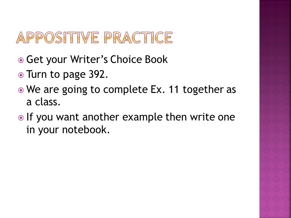  Get your Writer’s Choice Book  Turn to page 392.