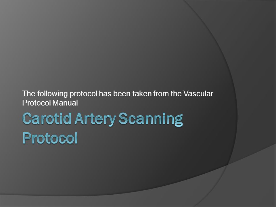 The following protocol has been taken from the Vascular Protocol Manual