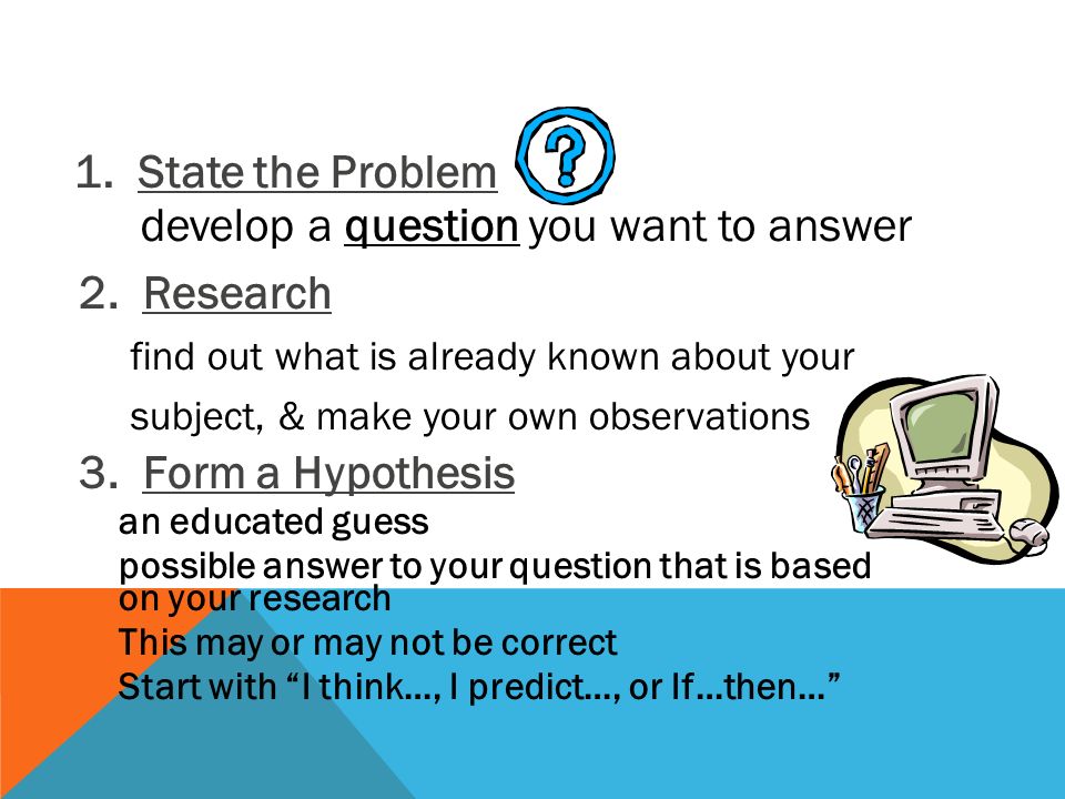 What is the scientific method. An organized set of investigation procedures that include: 1.