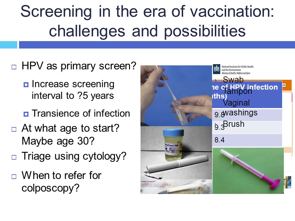 Screening in the era of vaccination: challenges and possibilities  HPV as primary screen.
