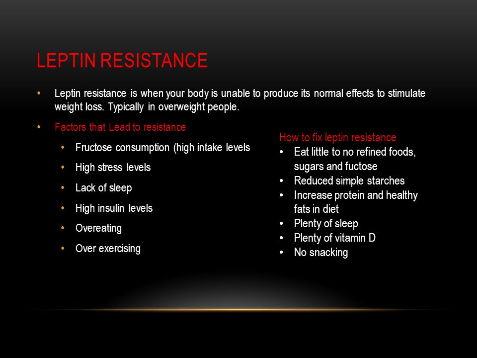 LEPTIN RESISTANCE Leptin resistance is when your body is unable to produce its normal effects to stimulate weight loss.