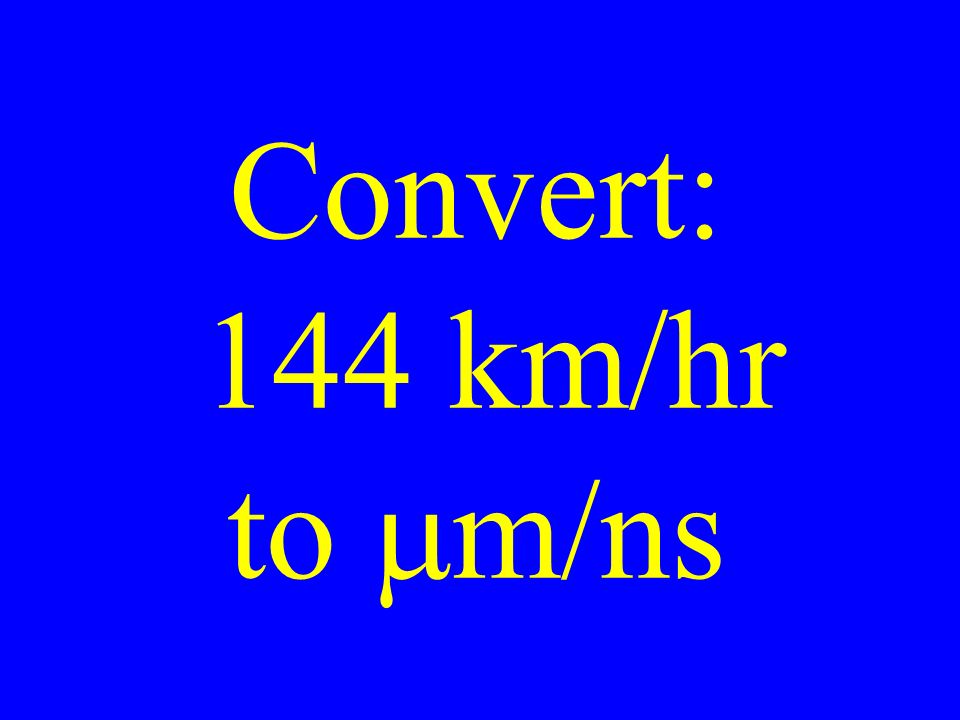 Convert: 144 km/hr to  m/ns