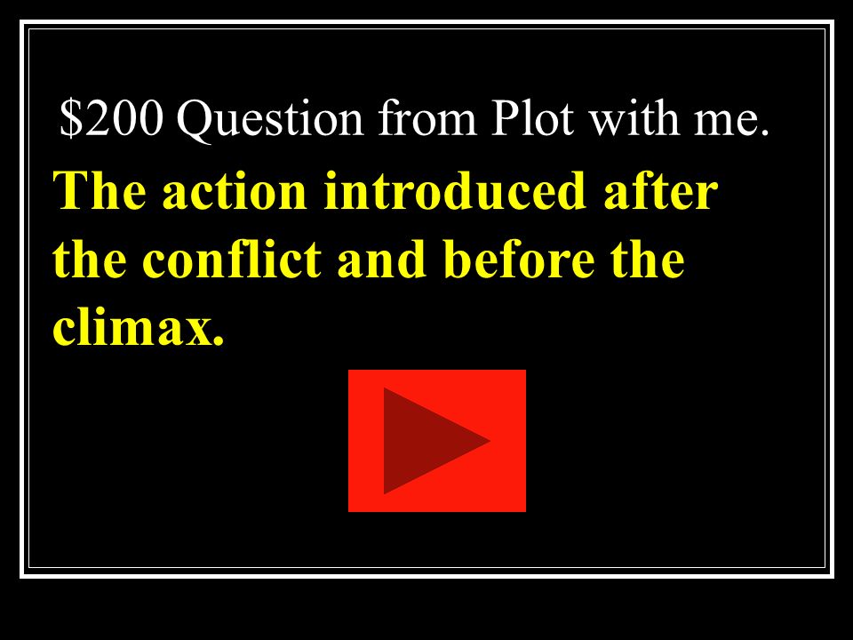 $100 Answer from Plot with me. What is the Climax