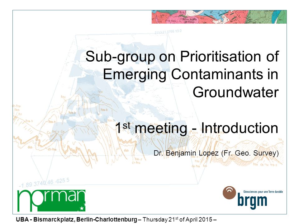Sub-group on Prioritisation of Emerging Contaminants in Groundwater 1 st meeting - Introduction Dr.