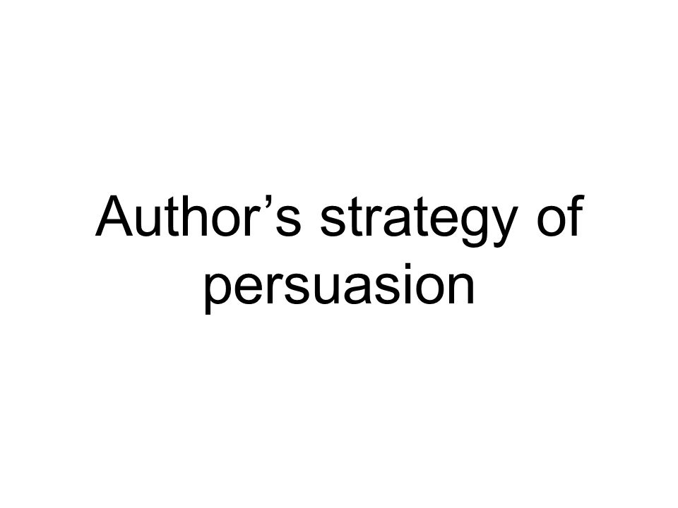 Author’s strategy of persuasion