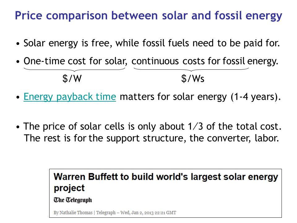 Price comparison between solar and fossil energy Solar energy is free, while fossil fuels need to be paid for.