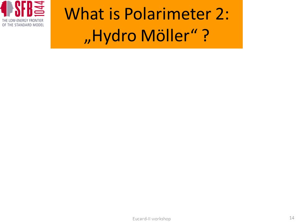 What is Polarimeter 2: „Hydro Möller Eucard-II workshop 14