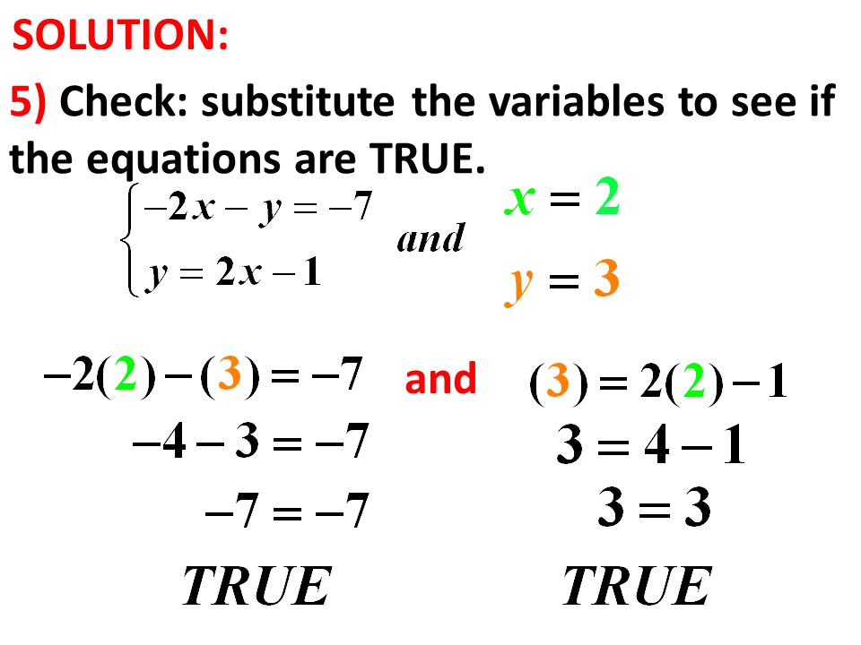 SOLUTION: 5) Check: substitute the variables to see if the equations are TRUE. and