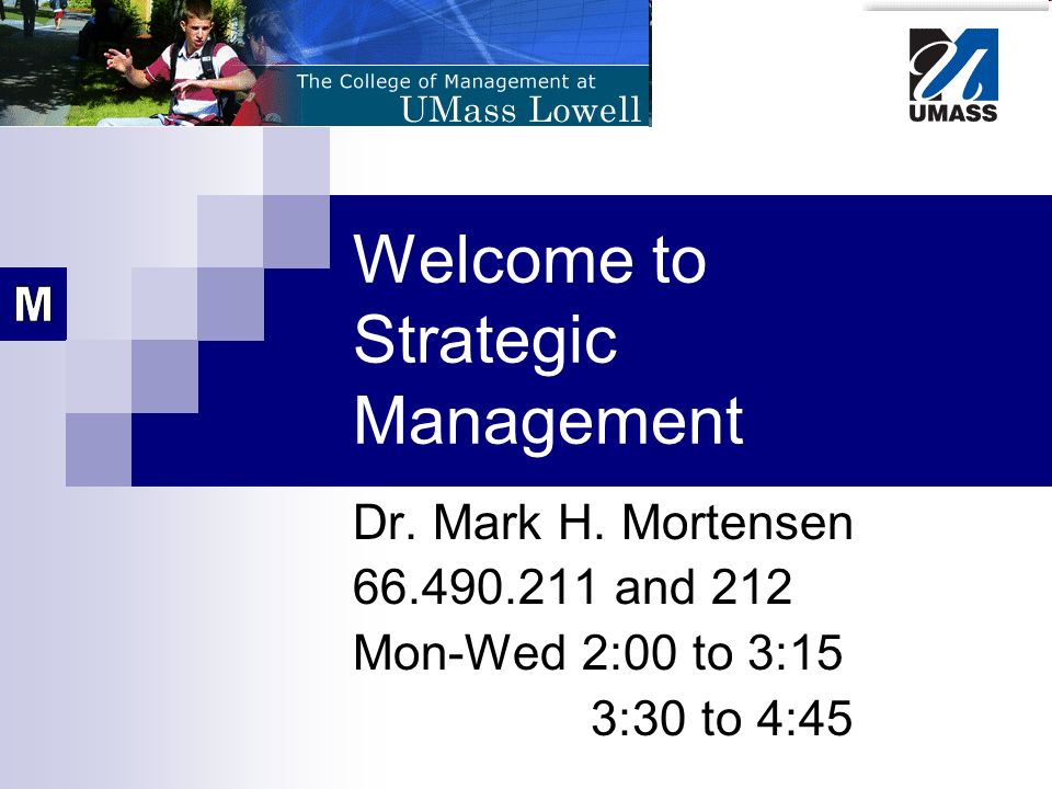 Welcome to Strategic Management Dr. Mark H.