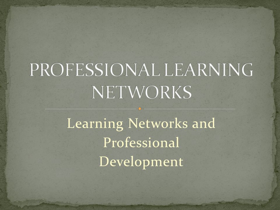 Learning Networks and Professional Development