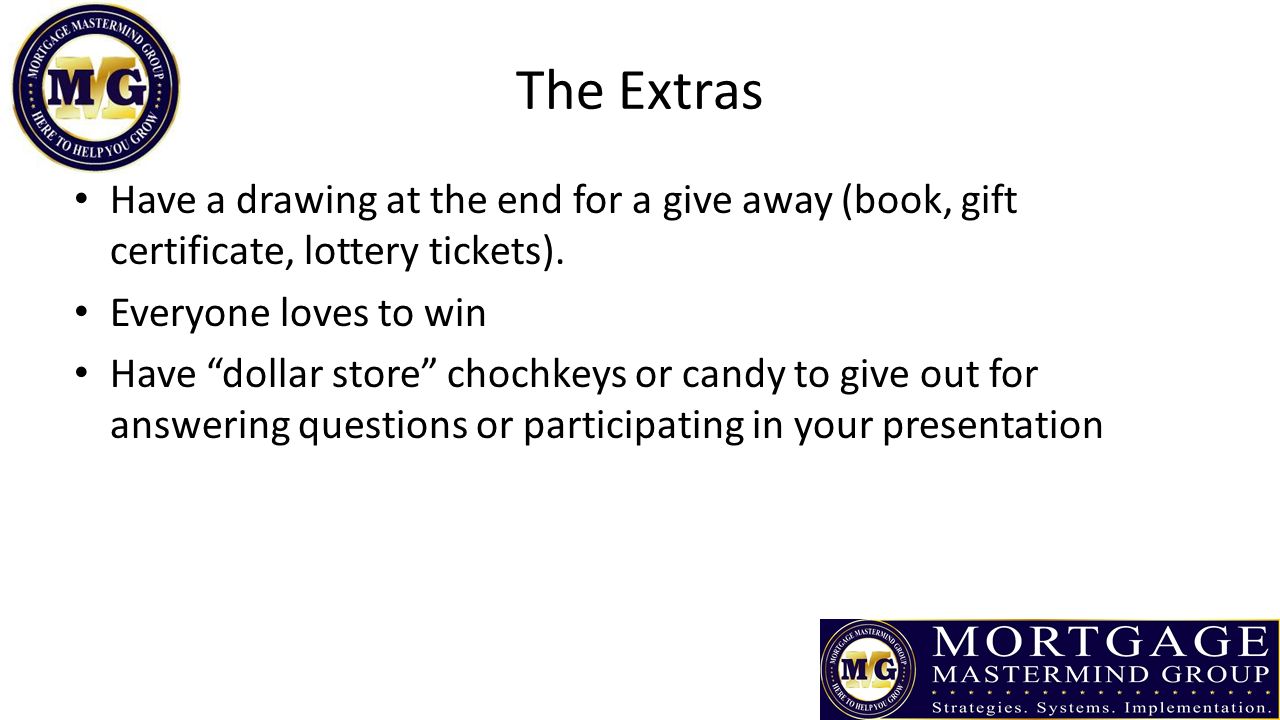 The Extras Have a drawing at the end for a give away (book, gift certificate, lottery tickets).