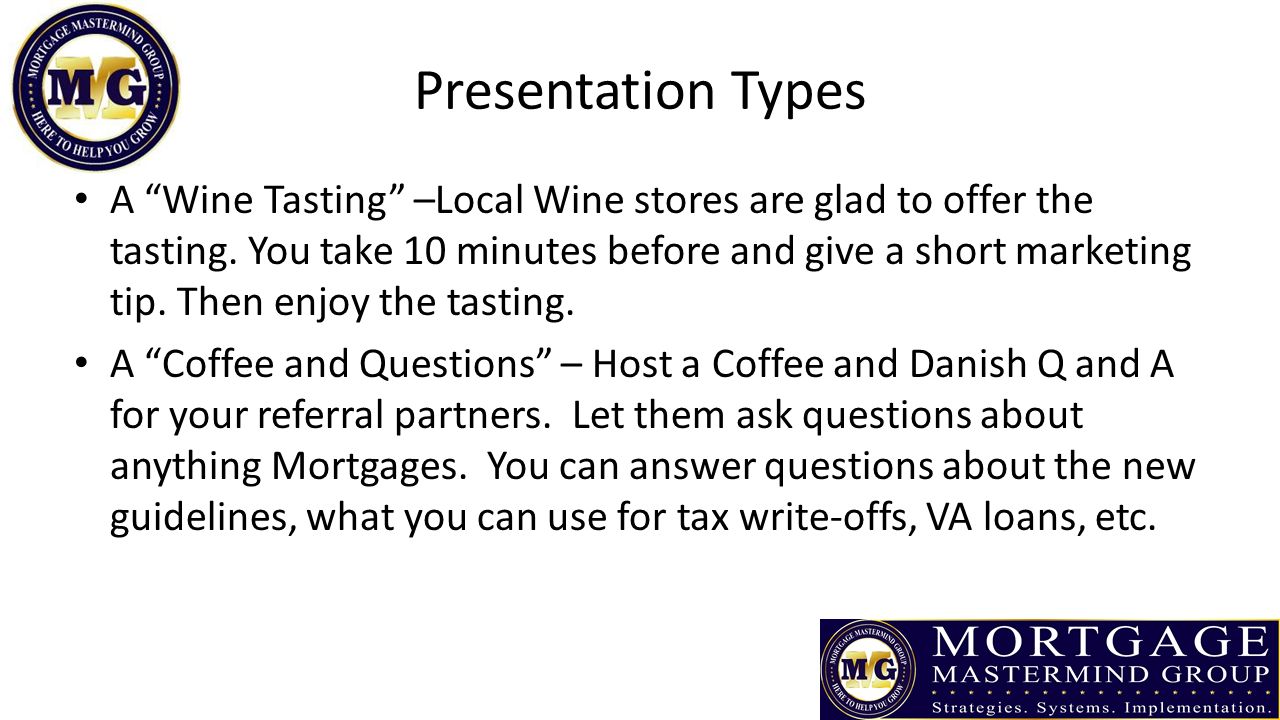 Presentation Types A Wine Tasting –Local Wine stores are glad to offer the tasting.