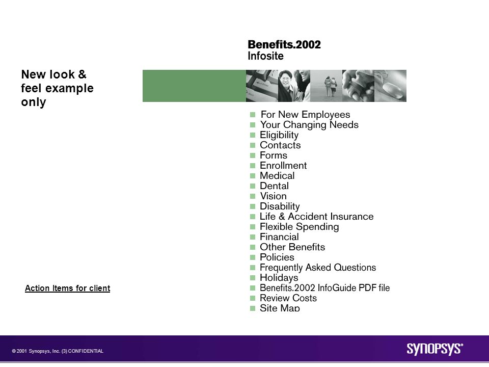 © 2001 Synopsys, Inc. (3) CONFIDENTIAL Action Items for client New look & feel example only