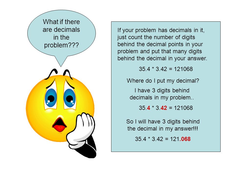 What if there are decimals in the problem .