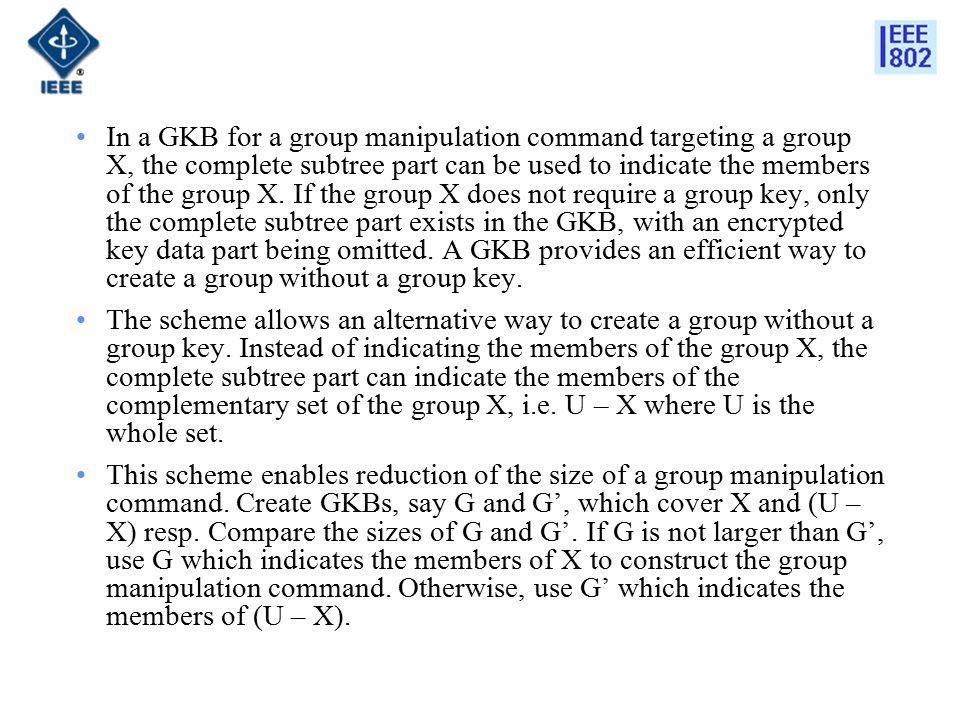 In a GKB for a group manipulation command targeting a group X, the complete subtree part can be used to indicate the members of the group X.