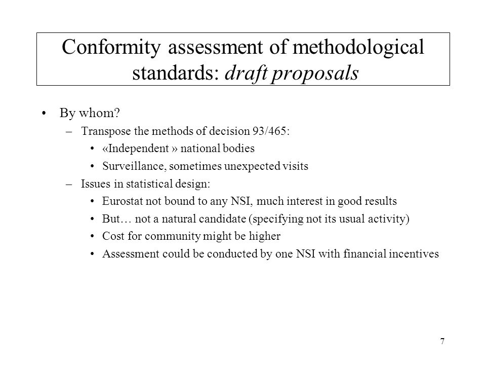 7 Conformity assessment of methodological standards: draft proposals By whom.
