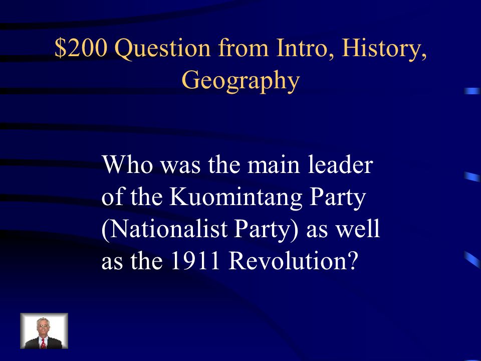 $100 Answer from Intro, History, Geography Chiang Kai-shek