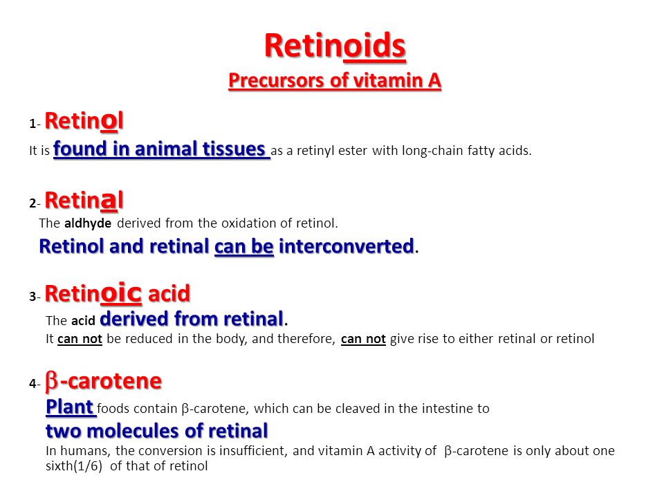 modbydeligt Bowling nederlag Vitamin A. Retinoids Precursors of vitamin A Retin o l 1- Retin o l found  in animal tissues It is found in animal tissues as a retinyl ester with  long-chain. - ppt download