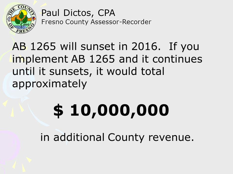 Paul Dictos CPA Fresno County Assessor Recorder My job as your