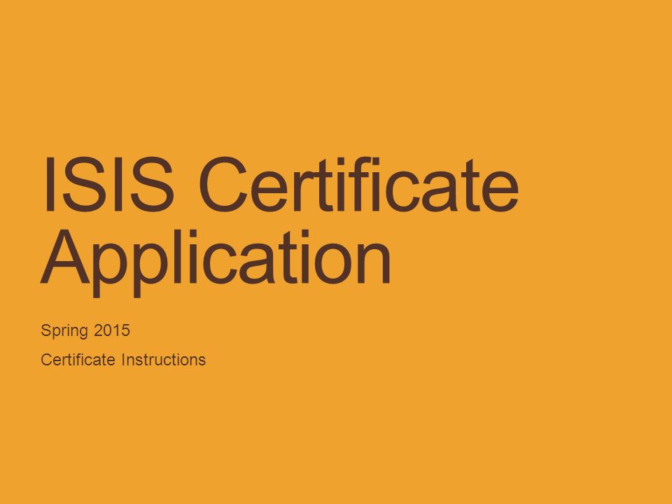 ISIS Certificate Application Spring 2015 Certificate Instructions