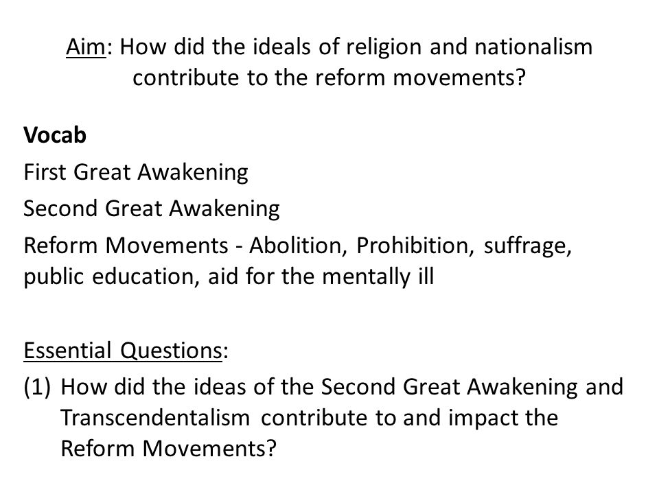 Aim: How did the ideals of religion and nationalism contribute to the reform movements.