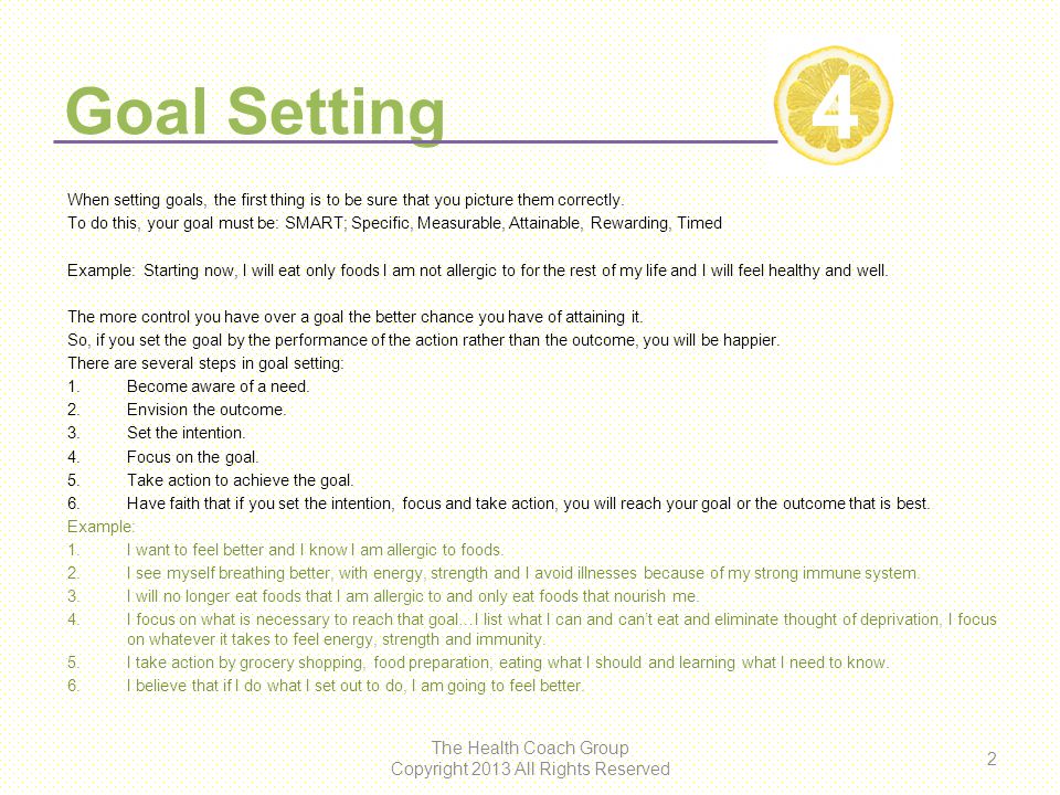 The Health Coach Group Copyright 2017 All Rights Reserved 1 Business Goal Setting The Health Coach Group Copyright 2017 All Rights Reserved 2 4 When Goals