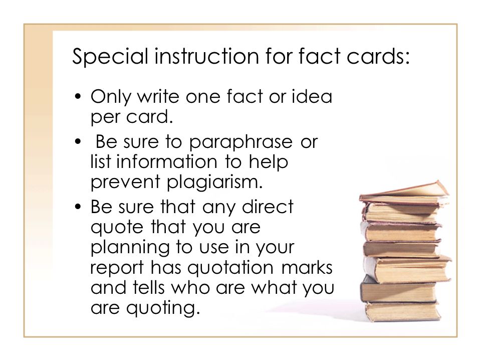Special instruction for fact cards: Only write one fact or idea per card.