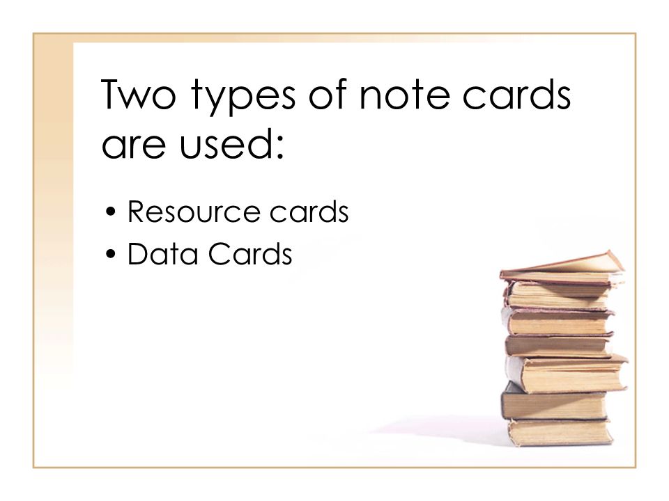 Two types of note cards are used: Resource cards Data Cards