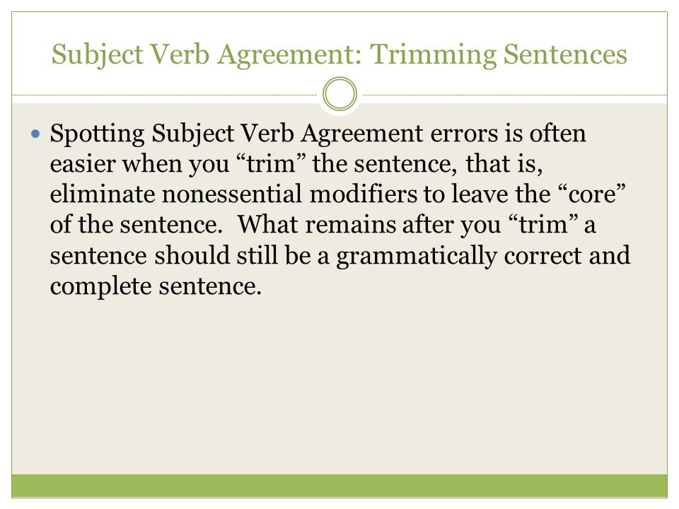 PSAT Prep. Trimming sentences- What is it? Defined as ignoring the  “nonessential” parts of a sentence. Helps spot subject/verb disagreement  Helps to check. - ppt download