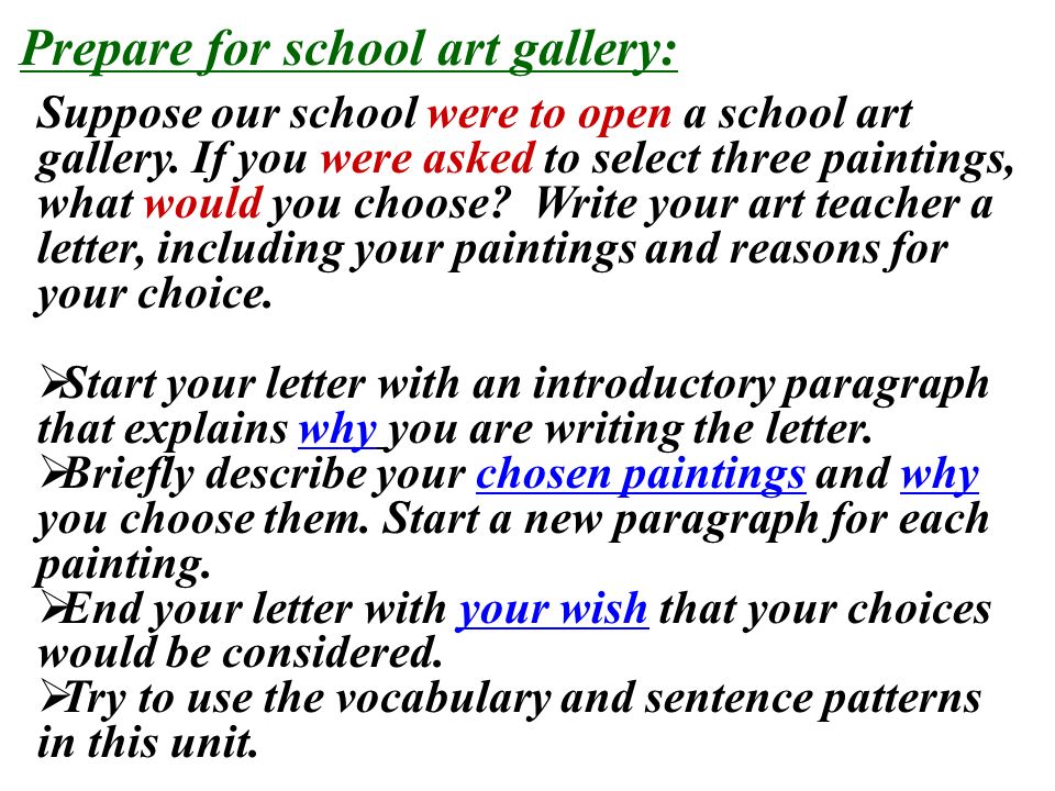 Prepare for school art gallery: Suppose our school were to open a school art gallery.