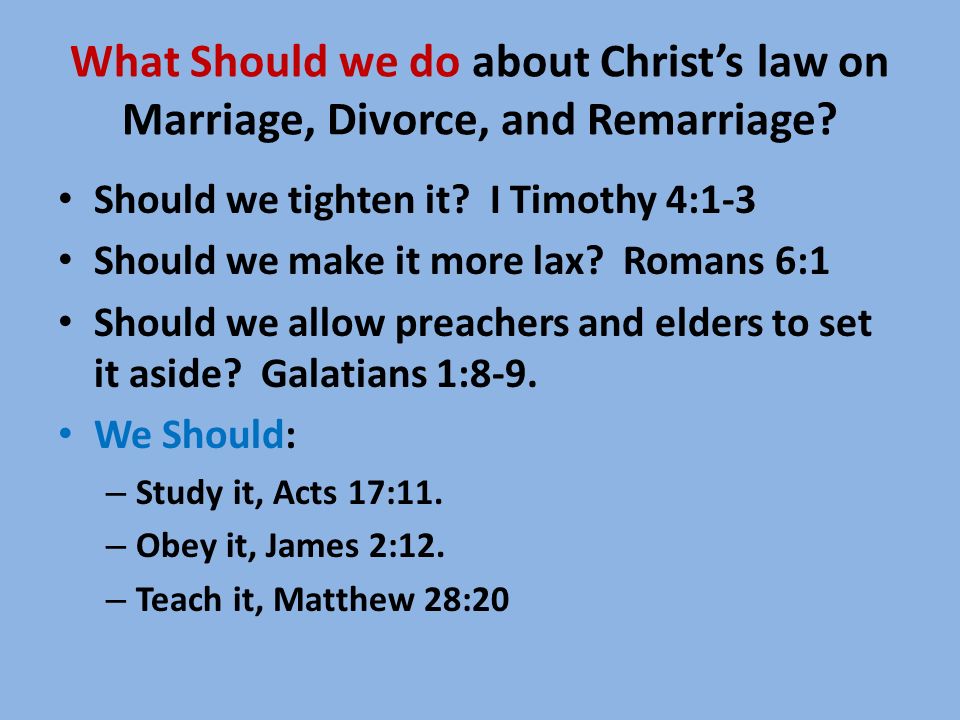 What Should we do about Christ’s law on Marriage, Divorce, and Remarriage.