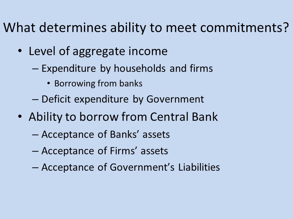 What determines ability to meet commitments.