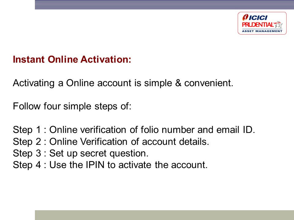 Instant Online Activation: Activating a Online account is simple & convenient.
