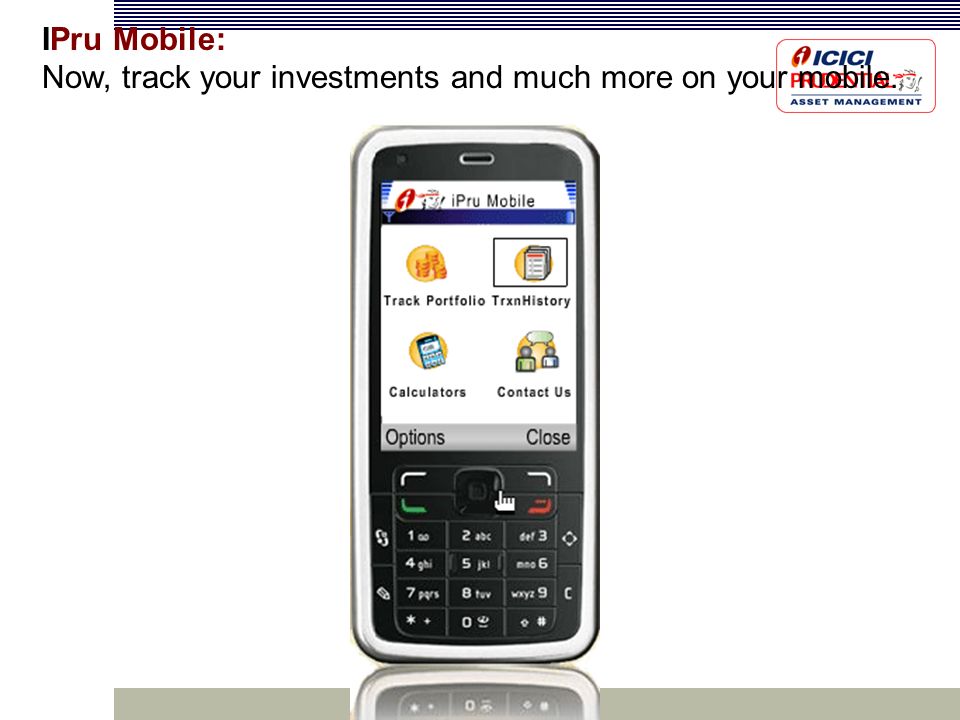 IPru Mobile: Now, track your investments and much more on your mobile.