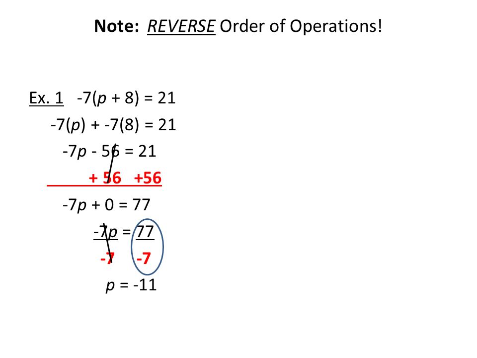 Note: REVERSE Order of Operations. Ex.