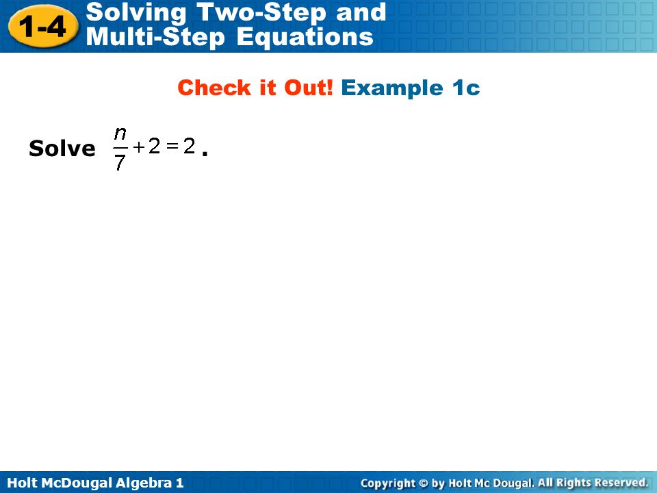 Holt McDougal Algebra Solving Two-Step and Multi-Step Equations Solve.