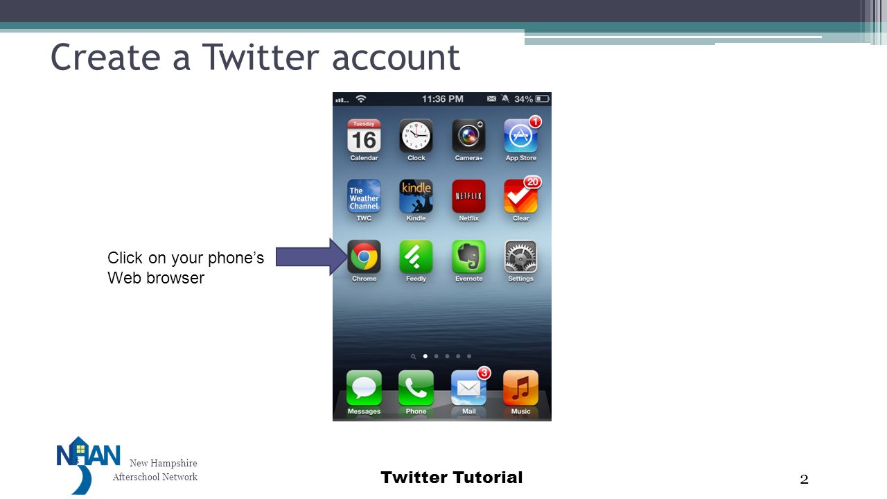 New Hampshire Afterschool Network Twitter Tutorial Create a Twitter account 2 Click on your phone’s Web browser