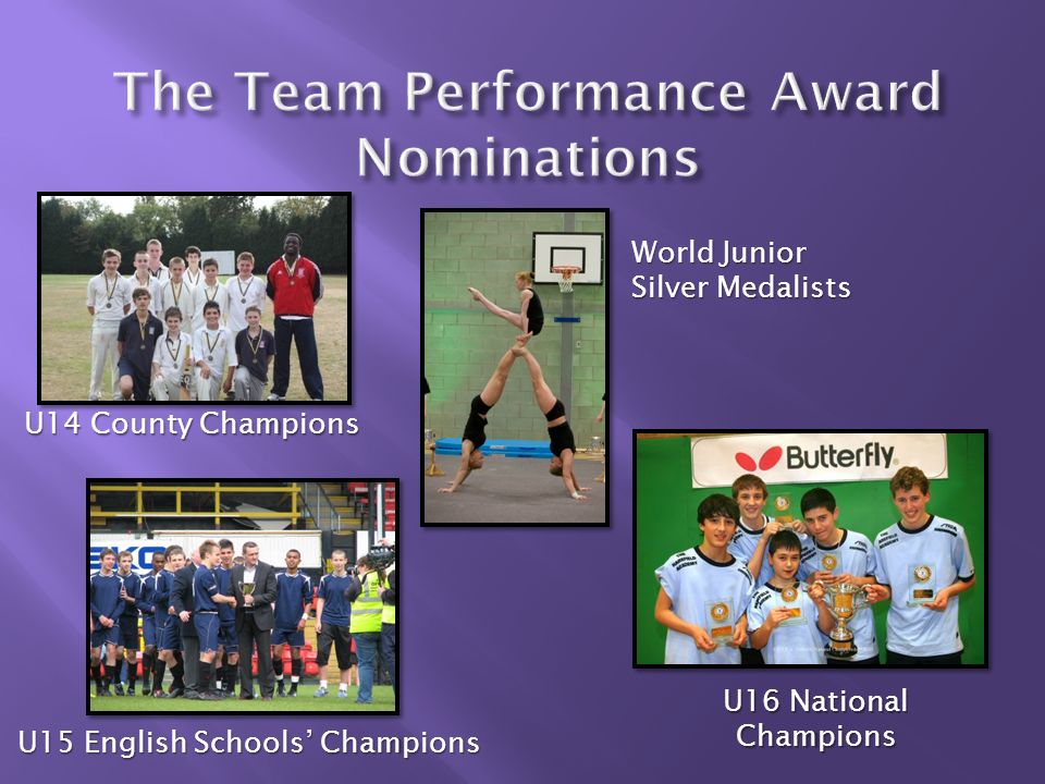 U14 County Champions U15 English Schools’ Champions World Junior Silver Medalists U16 National Champions