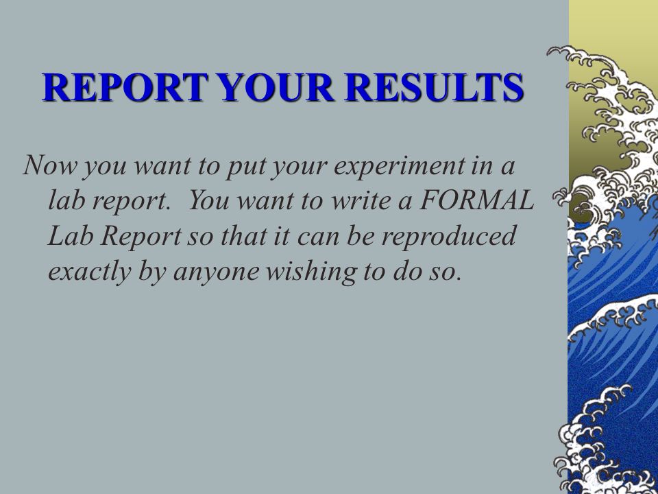 Why should the results of an experiment be published or shared