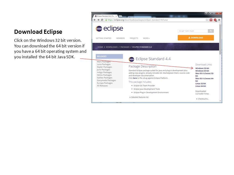 Download Eclipse Click on the Windows 32 bit version.