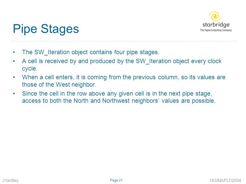 JYardley.183/MAPLD2004 Pipe Stages The SW_Iteration object contains four pipe stages.