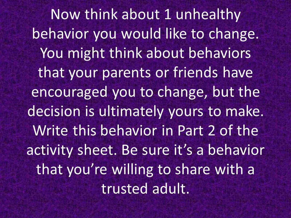 Now think about 1 unhealthy behavior you would like to change.