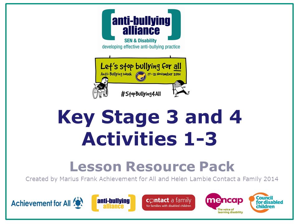 Key Stage 3 and 4 Activities 1-3 Lesson Resource Pack Created by Marius Frank Achievement for All and Helen Lambie Contact a Family 2014
