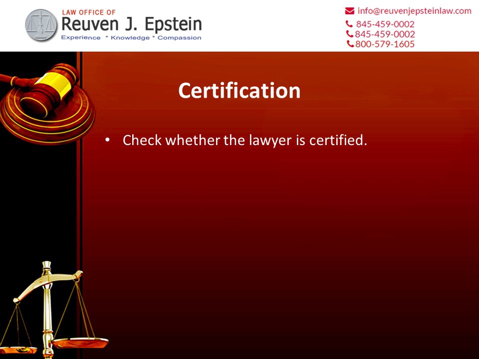 Certification Check whether the lawyer is certified.