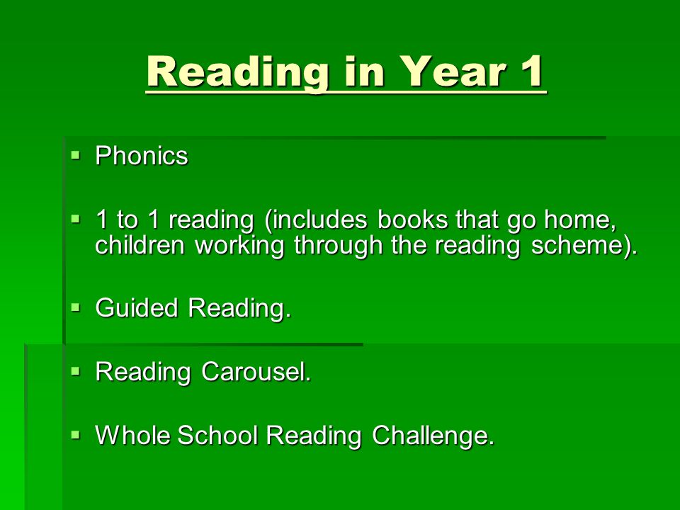 Reading in Year 1  Phonics  1 to 1 reading (includes books that go home, children working through the reading scheme).