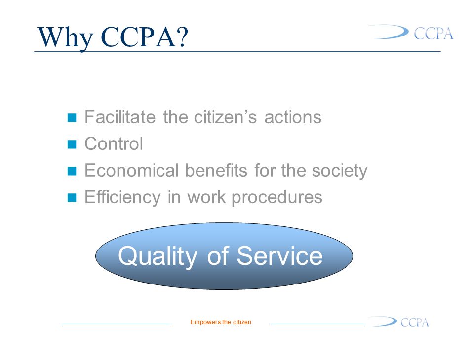 Empowers the citizen Why CCPA.