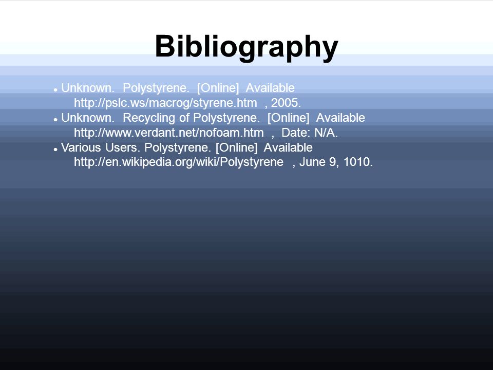 Bibliography Unknown. Polystyrene. [Online] Available