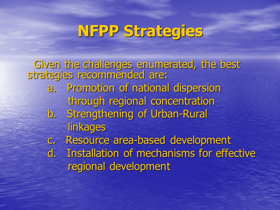 NFPP Strategies Given the challenges enumerated, the best strategies recommended are: Given the challenges enumerated, the best strategies recommended are: a.