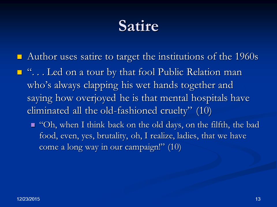 12/23/ Satire Author uses satire to target the institutions of the 1960s Author uses satire to target the institutions of the 1960s ...